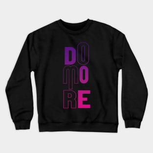 Do More Crewneck Sweatshirt